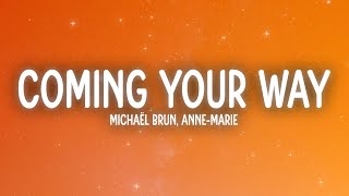 Michaël Brun, Anne-Marie, Becky G - Coming Your Way (Letra/Lyrics)