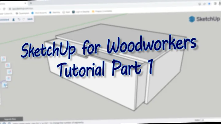 Sketchup for Woodworkers Beginner Tutorial