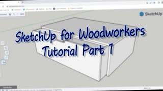 Sketchup for Woodworkers Beginner Tutorial