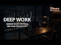 Deep Focus Session | Ambient Music for Productivity & Flow State