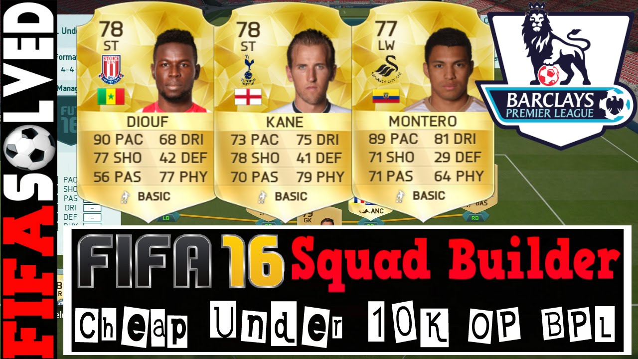 FIFA 16 Cheap Under 10K OP (BPL) Squad Builder