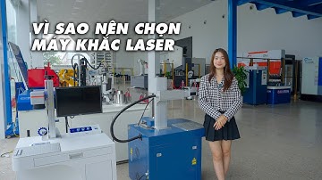 Tại Sao Máy Khắc Laser Là lựa Chọn An Toàn?