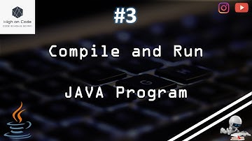 3 | How to Install & Run a JAVA Program?