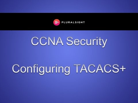 Cisco CCNA Security - Configuring TACACS+