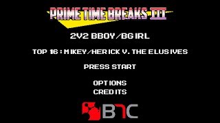 Super Herick/Mikey Vs Elusives -Top 16 - Prime Time Breaks III - Cypher Syndicate/Retro Flow