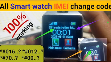 all smart watch imei change code | smart watch sim registration failed solution #smartwatchimei