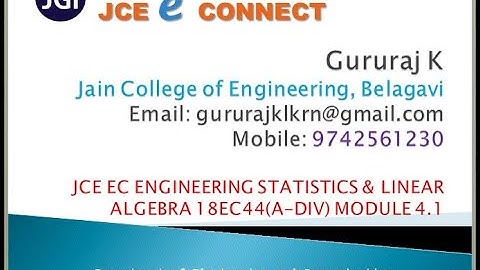 JCE EC ENGINEERING STATISTICS AND LINEAR ALGEBRA 18EC44(A-DIV) MODULE 4.1