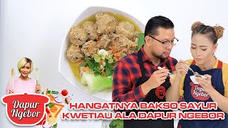 WARM! Kwetiau Vegetable Meatballs Feel Warm on the Body! | DAPUR NGEBOR