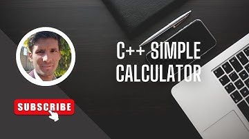 How to Create a Simple Calculator Program using C++ Programming Language ?