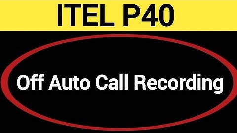 How to turn off auto call recording, auto call recording band kaise karen, ITEL P40