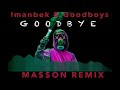 Imanbek, Goodboys - Goodbye (MA$$ON Remix)