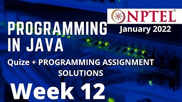 NPTEL | Programming in Java | Week 12 | Quize + Programming Assignment solution |