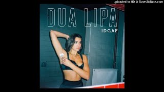 Dua Lipa - IDGAF (Rare Clean Version)