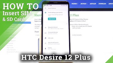 How to Install Sim & SD in HTC Desire 12 Plus – Locate Card Slots