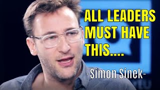 The Most Important Characteristic Of A Leader Today - Simon Sinek on Leadership
