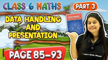 Data Handling And Presentation | Part 3 | Class 6 Maths |  Chapter 4 | Ganita Prakash