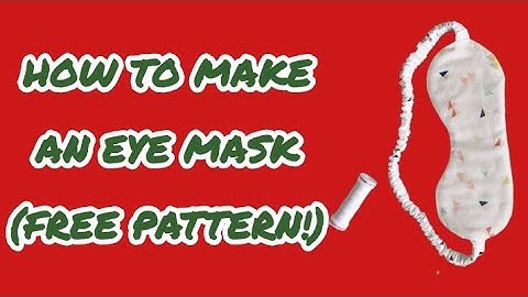HOW TO MAKE AN EYE MASK(FREE PATTERN!) | how to make eye mask | DIY eye mask| @5MinuteCraftsDIY