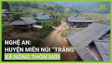 Huyện miền núi Nghệ An “trắng” xã nông thôn mới | VTC16