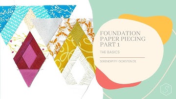 Foundation Paper Piecing Part 1 - the Basics