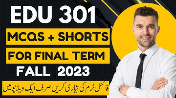 EDU301 Final Term Preparation 2023 || Edu301 Imp Mcqs & Short notes 2023