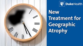 Game-Changing Treatment for Geographic Atrophy | Duke Health