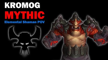 Kromog Mythic - Elemental Shaman POV