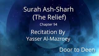 Surah Ash-Sharh (The Relief) Yasser Al-Mazroey  Quran Recitation