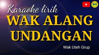 WAK ALANG UNDANGAN ~ Karaoke Lirik & Cover