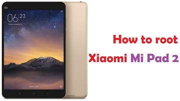 How to root Mi Pad 2