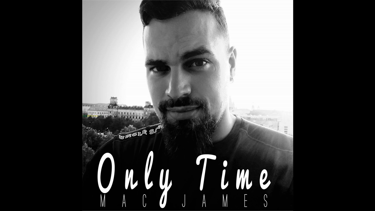 Mac James Only Time (Audio) YouTube