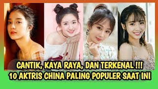 10 AKTRIS CHINA TERPOPULER SAAT INI - Miss Ceriwis