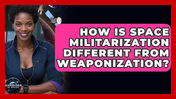 How Is Space Militarization Different From Weaponization? - Warriors In Space
