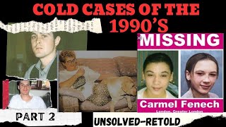 Unsolved 90s Mysteries: The Untold Stories of Lost Lives Part 2