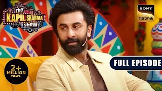 Ranbir Kapoor के साथ मस्ती | Anubhav Singh Bassi | The Kapil Sharma Show 2 | Ep 308 | NEW FE