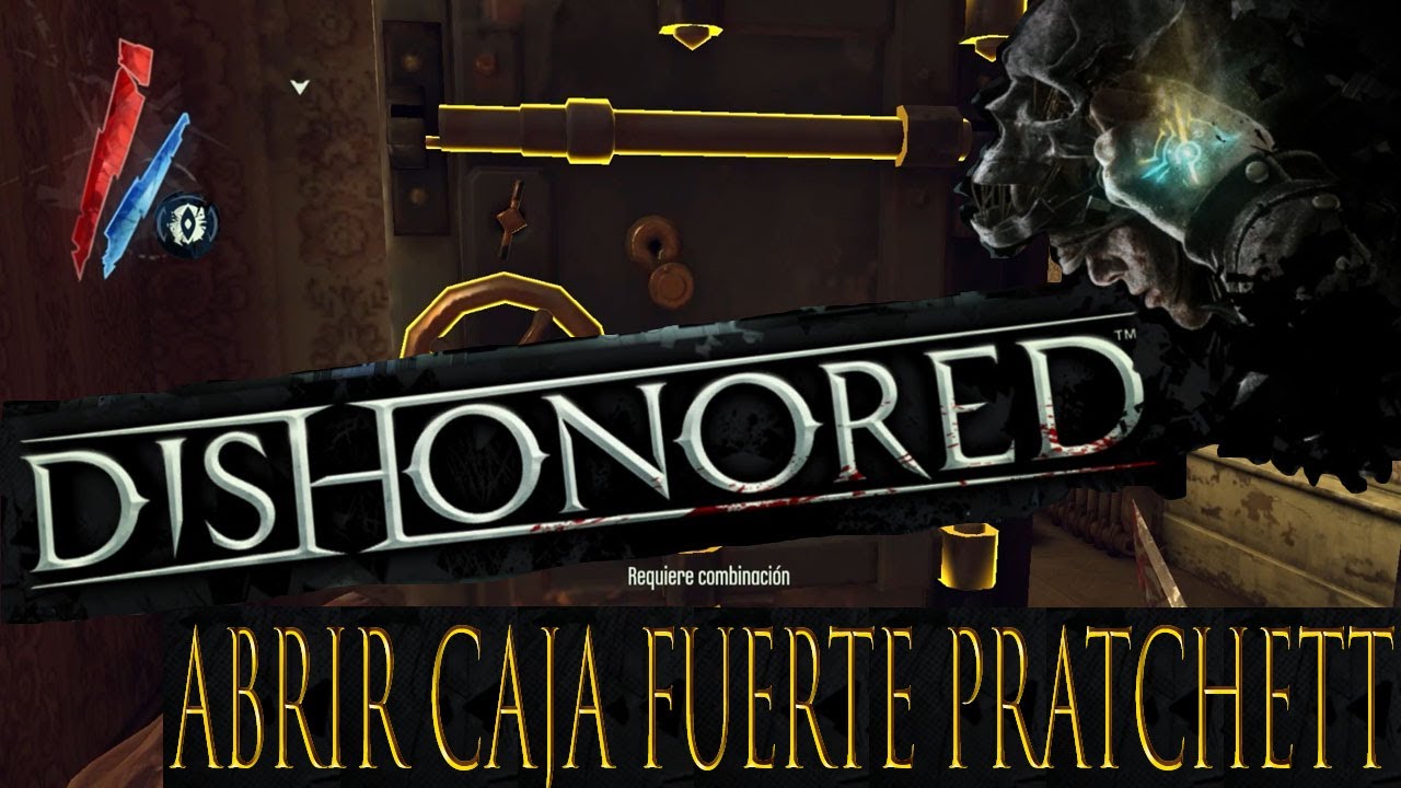Dishonored Cómo abrir Caja Fuerte de Pratchett en Misión 4 YouTube
