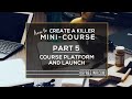 The Mini Course Challenge: Launching It (Video 5)