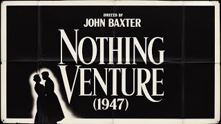 Nothing Venture (1947) Directed by John Baxter Full Movie HD