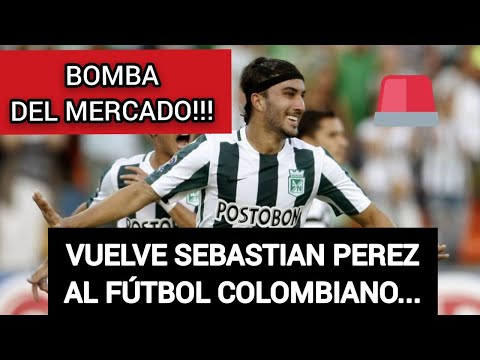 ATENCIÓN!!! REGRESA SEBASTIAN PEREZ AL FÚTBOL COLOMBIANO...