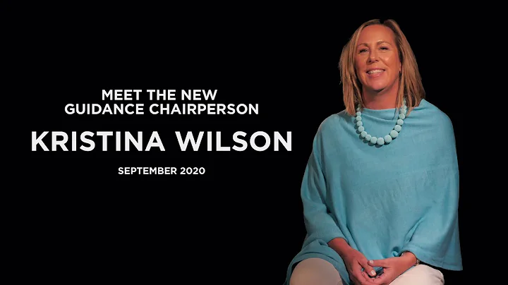 Meet Kristina Wilson, Guidance Chairperson - September 2020