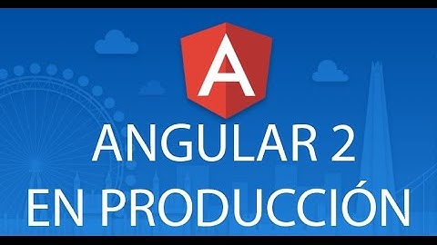 Como usar Angular 2 en producción