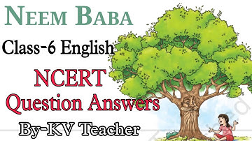 Question Answers ONLY/ Neem Baba / Class-6 English New NCERT Book Poorvi Unit-3 Chapter-1