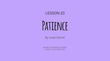 Patience Song - Lesson 23, Ruhi Children