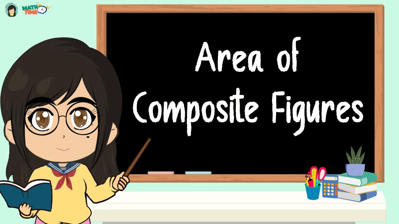 Grade 6 Math: Area of Composite Figures - YouTube