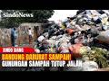 Bandung Darurat Sampah! Gunungan Sampah Tutup Jalan | 27/04 | part 4