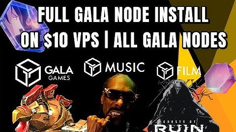 FULL GALA NODE INSTALL ON $10 VPS | WORKS FOR ALL GALA NODES