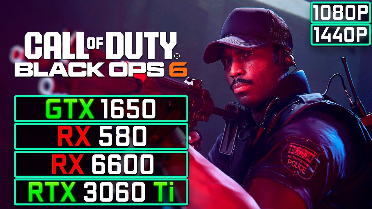 COD Black Ops 6 : GTX 1650, RX 580, RX 6600, RTX 3060 Ti | Performance ...
