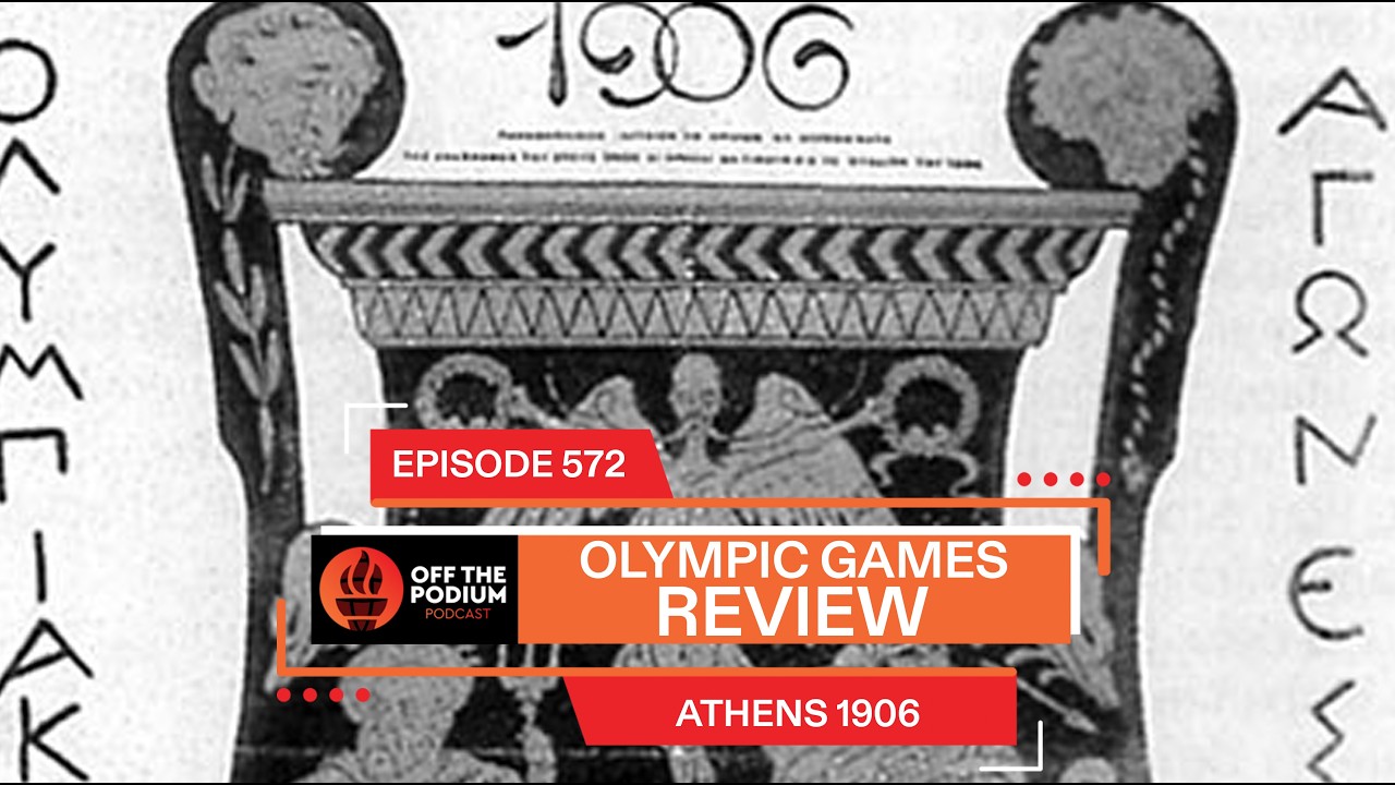 Athens 1906 Intercalated Games Review | Olympics | Off The Podium Podcast Episode 572