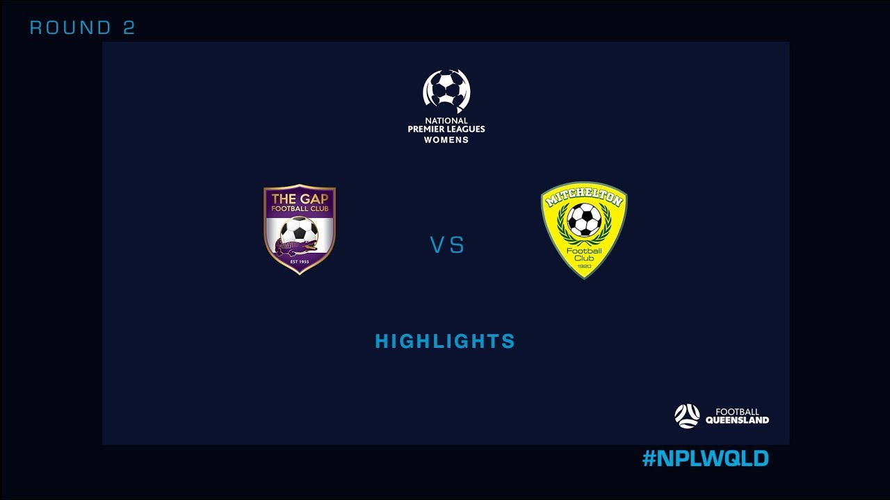 football score NPLW R2 - The Gap vs. Mitchelton Highlights