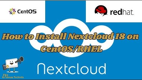 How to Install Nextcloud 18 on CentOS/RHEL
