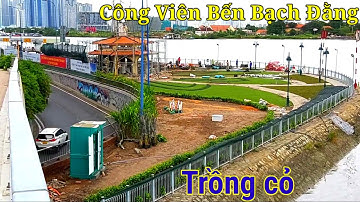 Cuộc sống sài gòn. Hình ảnh mới về Công Viên Bến Bạch Đằng Thành phố Hồ Chí Minh.